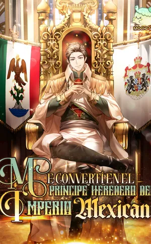 Me convertí en el príncipe heredero del Imperio Mexicano Portada